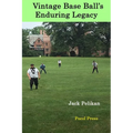 Vintage Base Ball's Enduring Legacy - Paperback