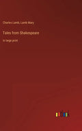 Tales from Shakespeare: in large print - Hardcover