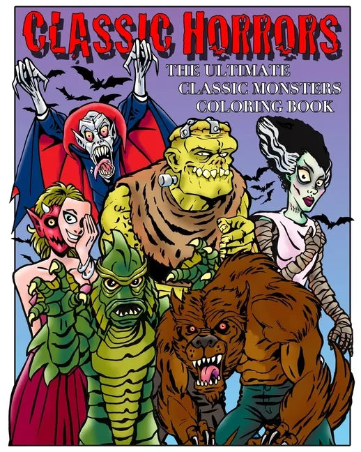 Classic Horrors: The Ultimate Classic Monsters Coloring Book - Paperback