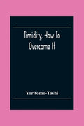 Timidity, How To Overcome It - Paperback