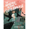 The Impossible Destiny of Cutie Grackle - Paperback