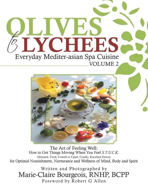 Olives to Lychees: Everyday Mediter-asian Spa Cuisine Volume 2 - Paperback