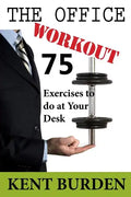 The Office Workout: 75 Exercises to do at Your Desk - Paperback