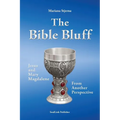 The Bible Bluff: Jesus and Mary Magdalene from Another Perspective - Paperback