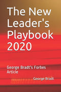The New Leader's Playbook 2020: George Bradt's Forbes Article - Paperback