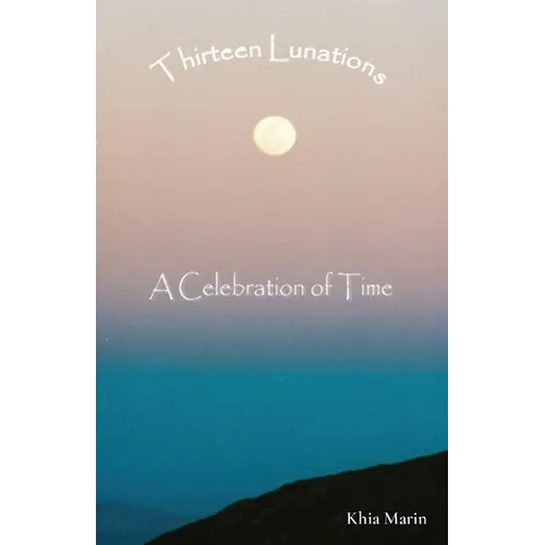 Thirteen Lunations: A Celebration of Time - Paperback
