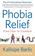 Phobia Relief: From Fear to Freedom - Paperback