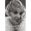 Marjorie White: Her Life and Work - Paperback