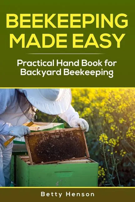 BeeKeeping Made Easy: Practical Handbook for Backyard Beekeeping - Paperback