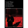 Lo Demás Es Silencio / Everything Else Is Silence - Paperback