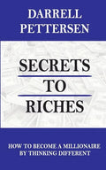 Secrets to Riches: How Thinking Different Can Make You a Millionaire - Paperback