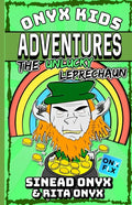 Onyx Kids Adventures: The Unlucky Leprechaun - Paperback