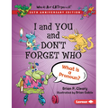 I and You and Don't Forget Who, 20th Anniversary Edition: What Is a Pronoun? - Library Binding