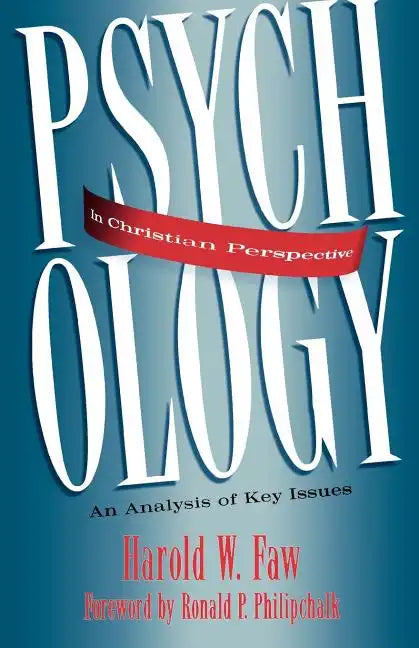 Psychology in Christian Perspective: An Analysis of Key Issues - Paperback