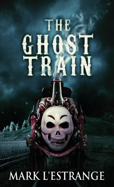 The Ghost Train - Hardcover