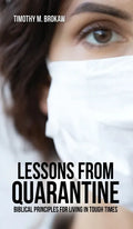 Lessons from Quarantine: Biblical Principles for Living in Tough Times - Hardcover