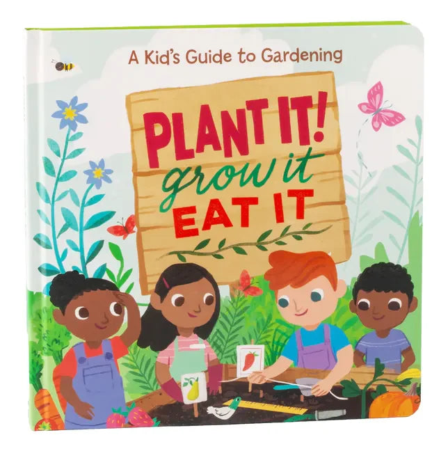 Plant It! Grow It, Eat It - Board Book