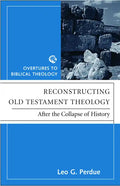 Reconstructing Old Testament Theology: After the Collapse of History, Second Edition - Paperback
