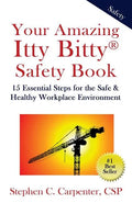Your Amazing Itty Bitty Safety Book: 15 Essential Steps for the Safe & Healthy Workplace Environment - Paperback