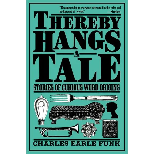 Thereby Hangs a Tale: Stories of Curious Word Origins - Paperback