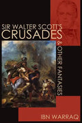 Sir Walter Scott's Crusades and Other Fantasies - Paperback