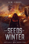 The Seeds of Winter: Artilect War Book One - Paperback