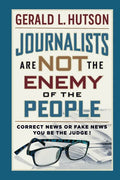 Journalists Are Not the Enemy of the People - Paperback