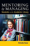 Mentoring and Managing Students in the Academic Library - Paperback