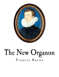 The New Organon: Novum Organum - Paperback