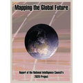 Mapping the Global Future: Report of the National Intelligence Council's 2020 Project - Paperback
