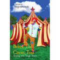 Below The Circus Tent: Dealing with Tough Times - Paperback