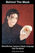 Behind The Mask: What Michael Jackson's Body Language Told The World - Paperback