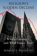 Religion's Sudden Decline: What's Causing It, and What Comes Next? - Paperback