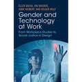 Gender and Technology at Work: From Workplace Studies to Social Justice in Design - Paperback