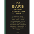 150 Bars You Need to Visit Before You Die - Hardcover