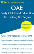 OAE Early Childhood Education Test Taking Strategies: OAE 012 - Free Online Tutoring - New 2020 Edition - The latest strategies to pass your exam. - Paperback