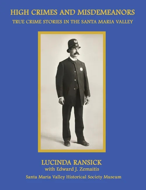 High Crimes and Misdemeanors: True Crime Stories in the Santa Maria Valley - Paperback