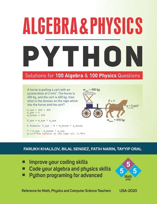 Algebra & Physics - Python: Python Solutions for 100 Algebra and 100 Physics Questions - - Paperback