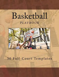 Basketball Playbook: 50 Full-Court Templates - Paperback