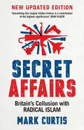 Secret Affairs: Britain's Collusion with Radical Islam - Paperback