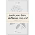 Soothe your heart and bloom your soul: Kindness and tenderness - Paperback