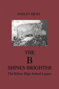 The B Shines Brighter: The Bisbee High School Legacy - Paperback