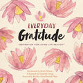Everyday Gratitude: Inspiration for Living Life as a Gift - Paperback