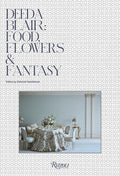Deeda Blair: Food, Flowers, & Fantasy - Hardcover