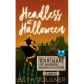 Headless at Halloween: A Nightmare, Arizona Novella - Paperback
