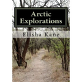 Arctic Explorations - Paperback