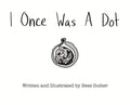 I Once Was A Dot - Hardcover