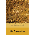 On the Catechising of the Uninstructed - Paperback