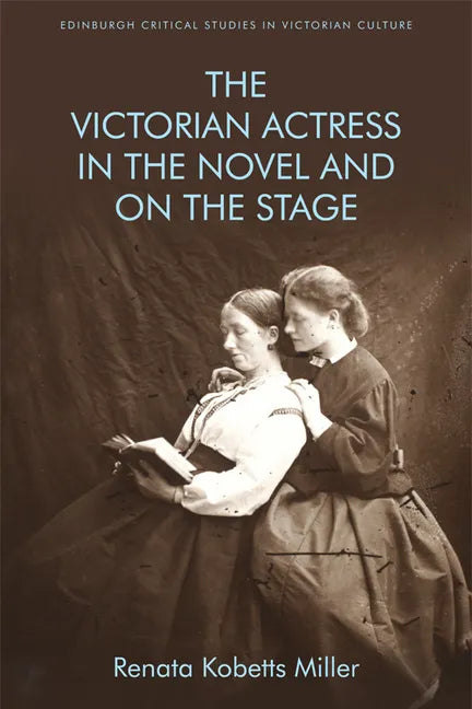 The Victorian Actress in the Novel and on the Stage - Paperback