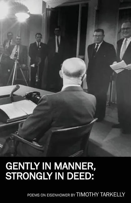 Gently in Manner, Strongly in Deed: Poems on Eisenhower - Paperback